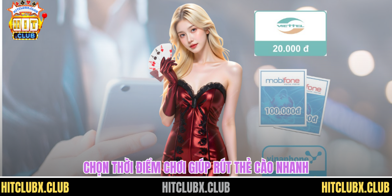 Chọn thời điểm chơi giúp rút thẻ cào nhanh