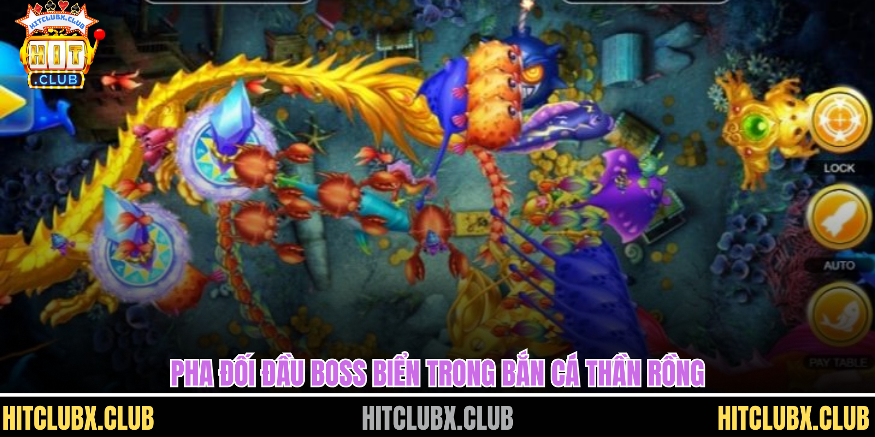 Bắn Cá Thần Rồng HITCLUB - Hành Trình Đại Dương Huyền Ảo Cuốn Hút Pha đối đầu boss biển trong bắn cá thần rồng